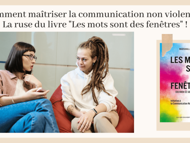maîtriser la communication non violente / Les mots sont des fenêtres