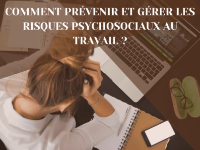 Comment prévenir et gérer les risques psychologiques